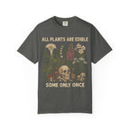 All Plants Are Edible Comfort Colors Shirt