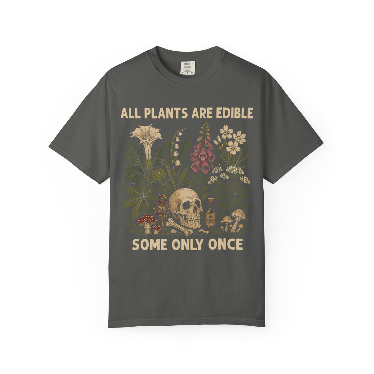 All Plants Are Edible Comfort Colors Shirt