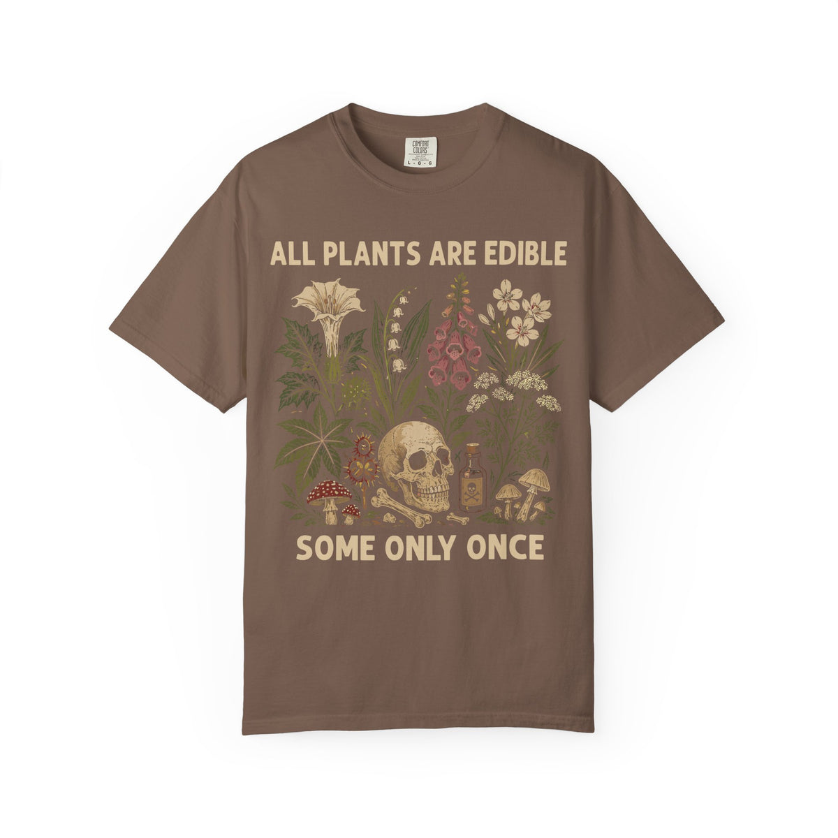 All Plants Are Edible Comfort Colors Shirt