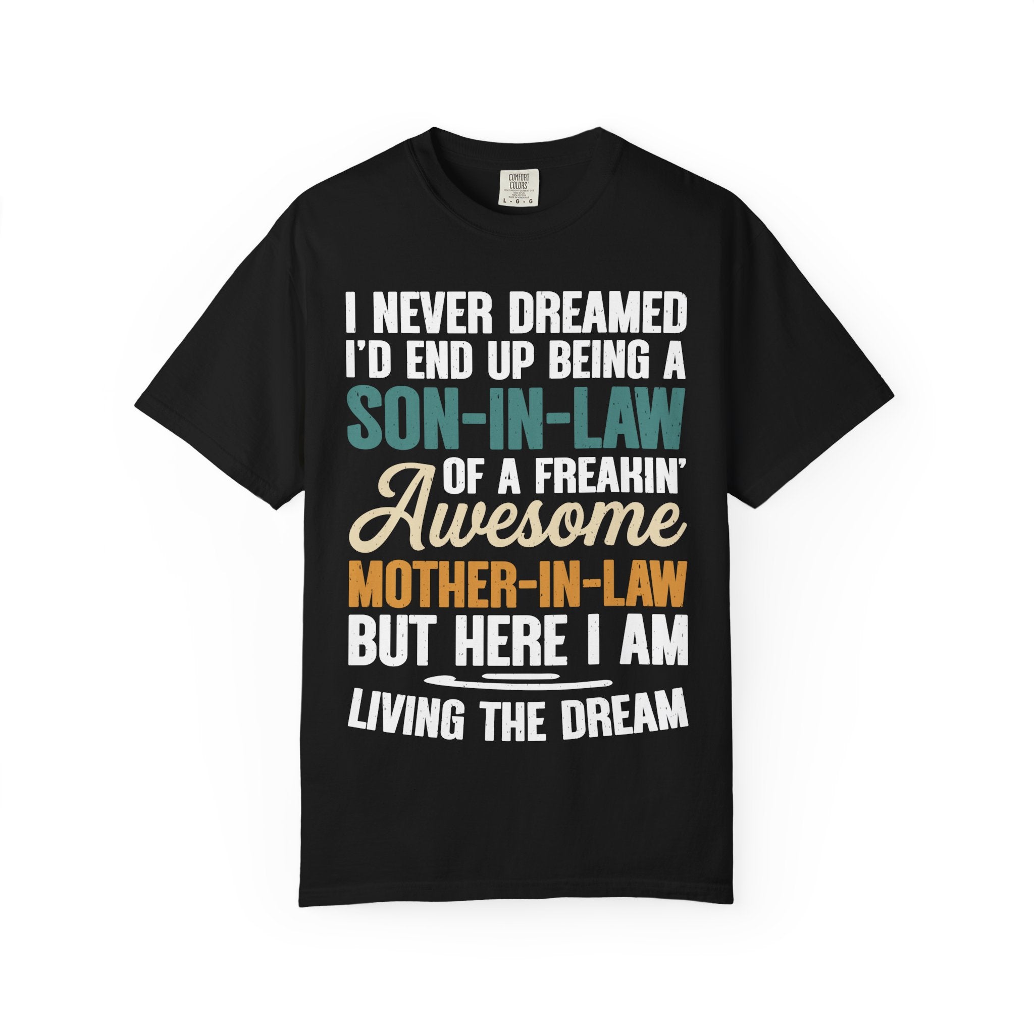 Son-In-Law Living The Dream Funny Mother's Day Gift T-Shirt