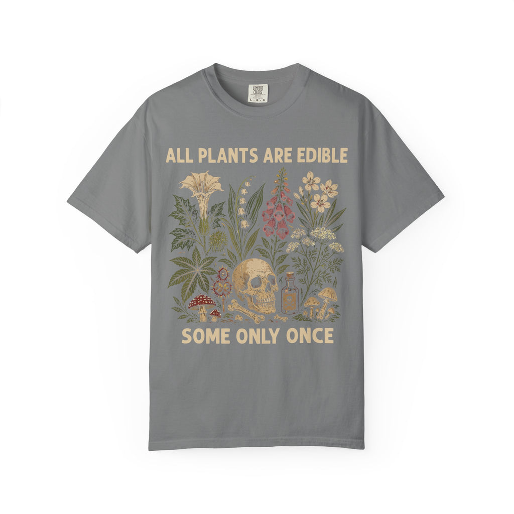 All Plants Are Edible Comfort Colors Shirt