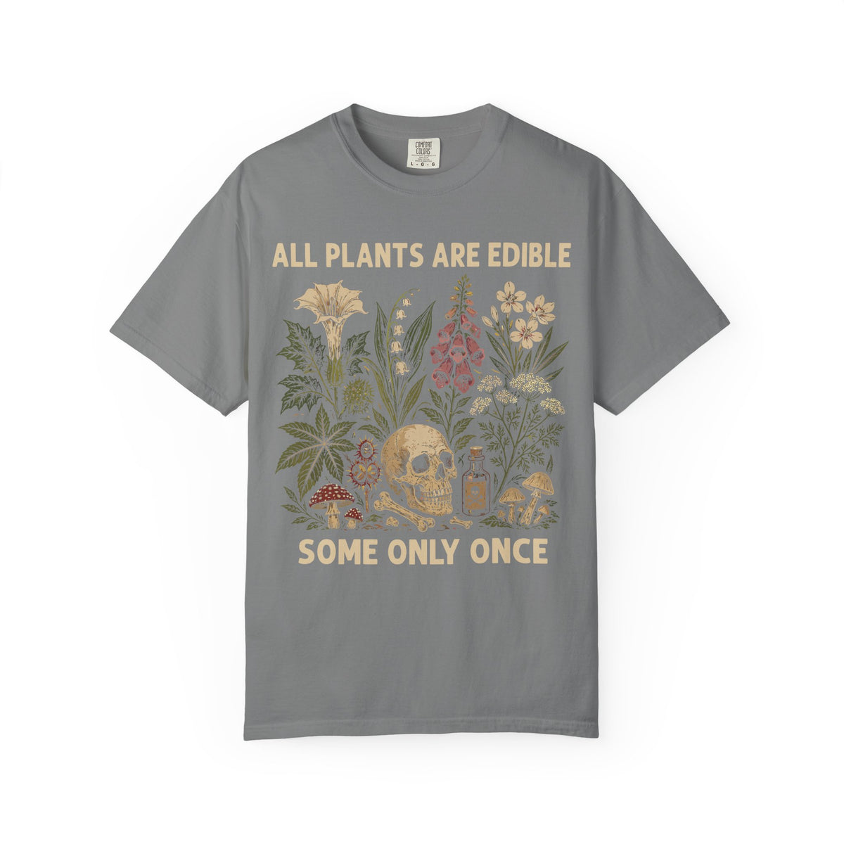 All Plants Are Edible Comfort Colors Shirt