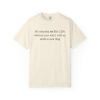 Do Not Ask Me For Life Advice Comfort Colors® T-Shirt