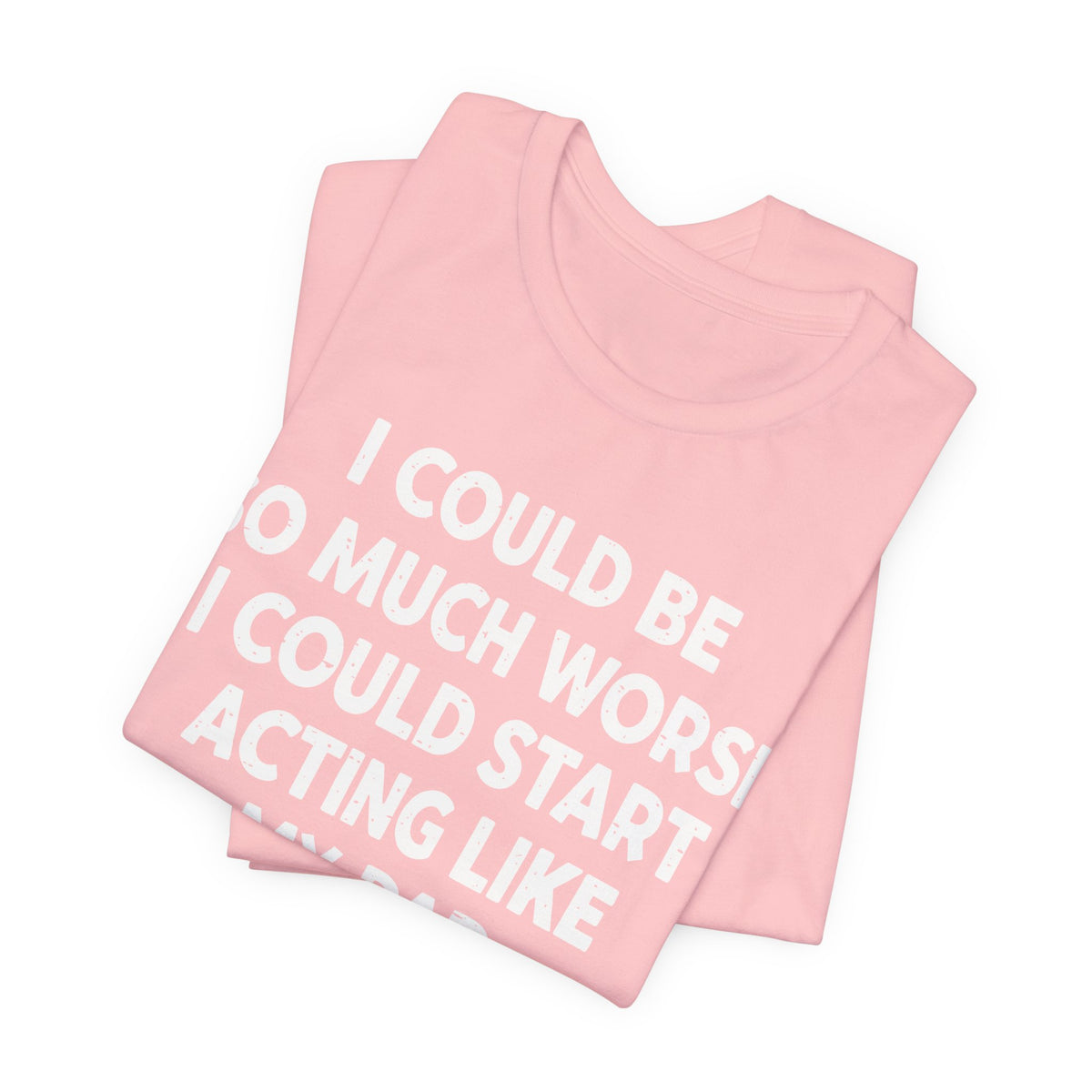 Acting like My Dad Unisex T-shirt.