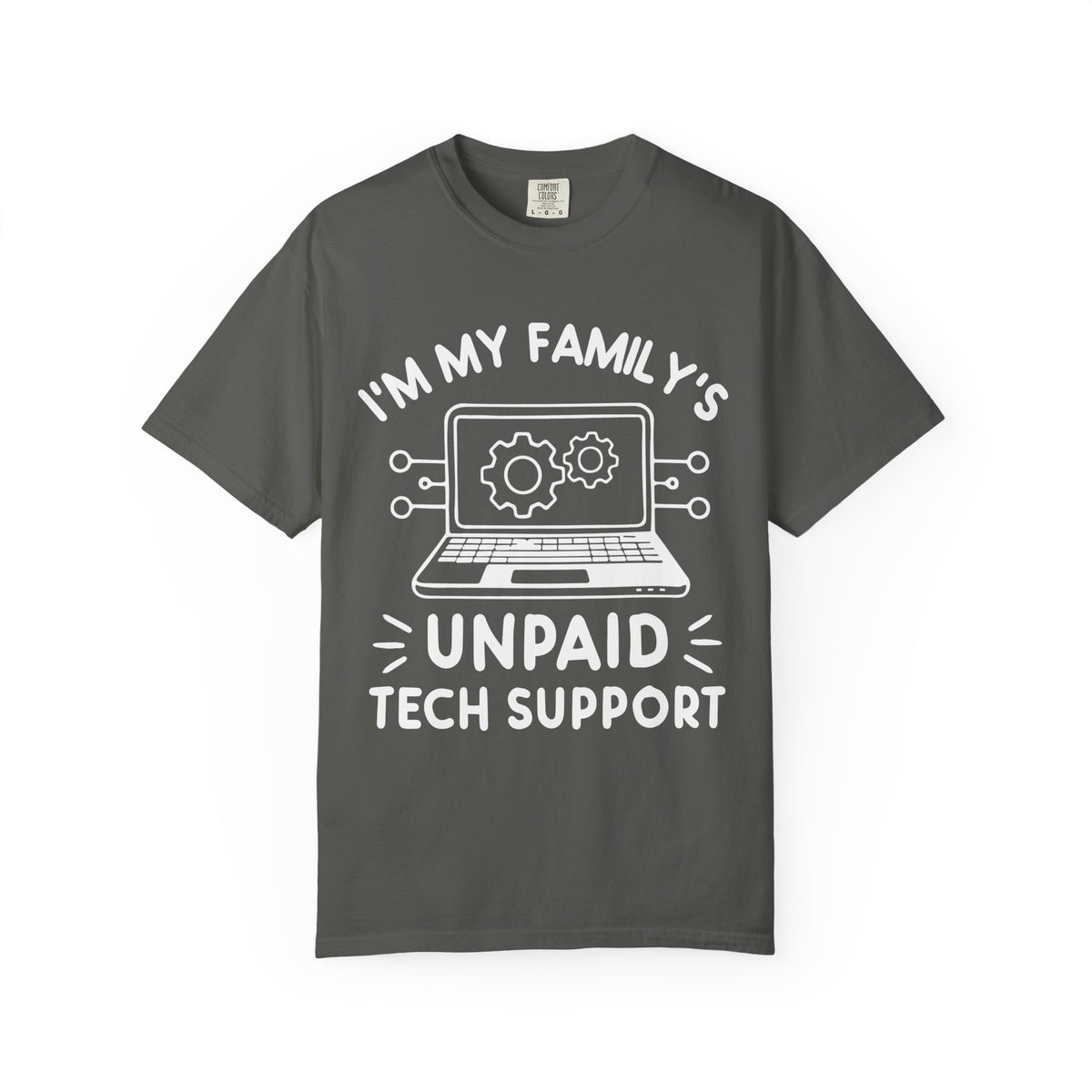 I’m My Family’s Unpaid Tech Support Comfort Colors Shirt