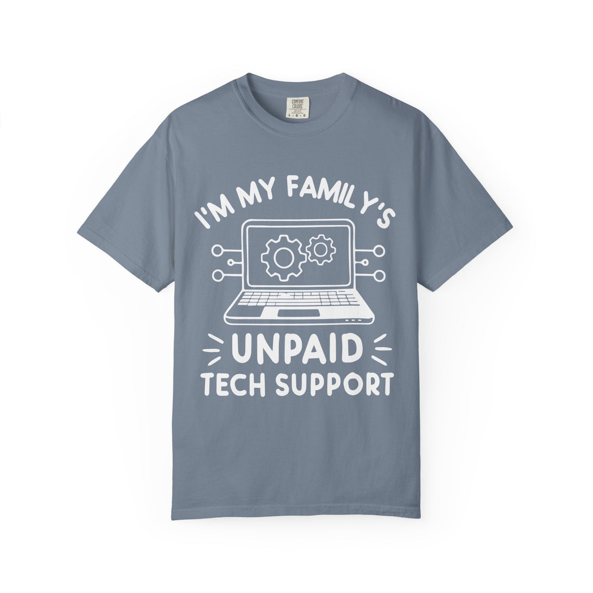 I’m My Family’s Unpaid Tech Support Comfort Colors Shirt