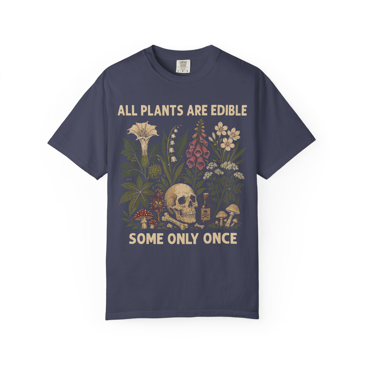 All Plants Are Edible Comfort Colors Shirt