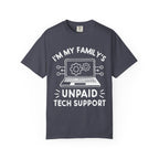 I’m My Family’s Unpaid Tech Support Comfort Colors Shirt