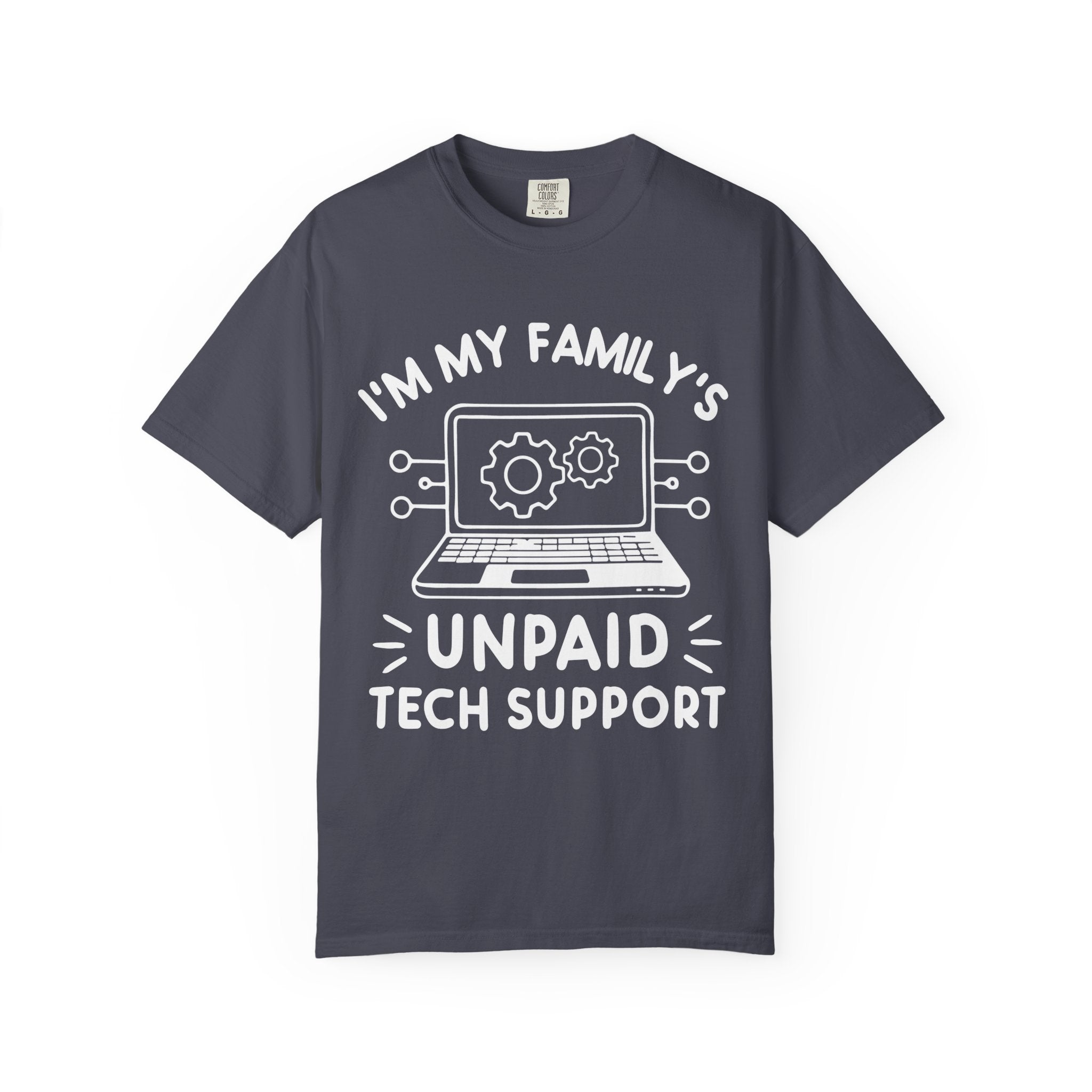 I’m My Family’s Unpaid Tech Support Comfort Colors Shirt