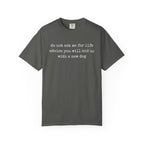 Do Not Ask Me For Life Advice Comfort Colors® T-Shirt