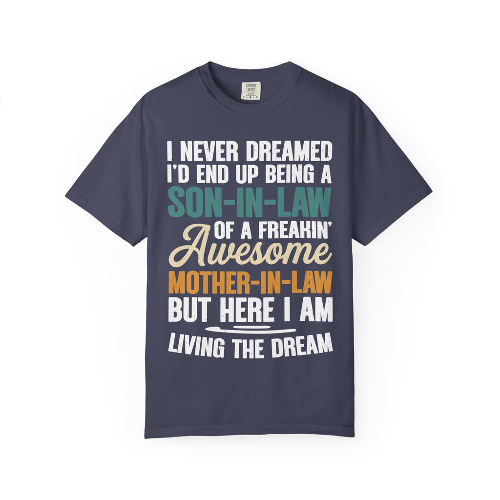 Son-In-Law Living The Dream Funny Mother's Day Gift T-Shirt