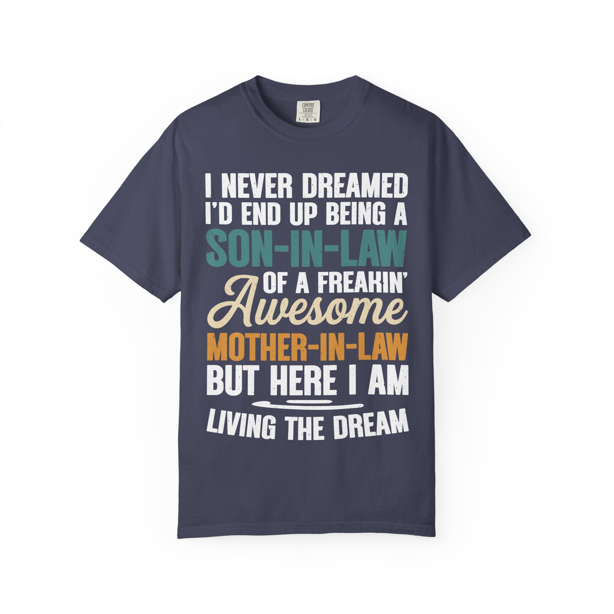 Son-In-Law Living The Dream Funny Mother's Day Gift T-Shirt