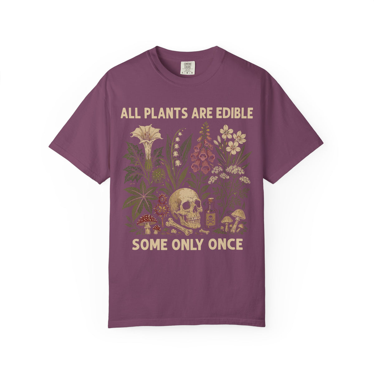 All Plants Are Edible Comfort Colors Shirt