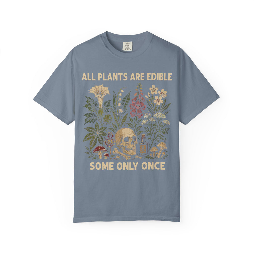 All Plants Are Edible Comfort Colors Shirt