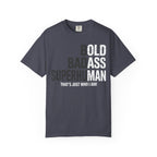 Funny Old Man Saying Gag Gift T-Shirt
