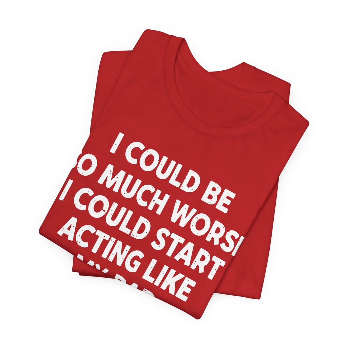 Acting like My Dad Unisex T-shirt.