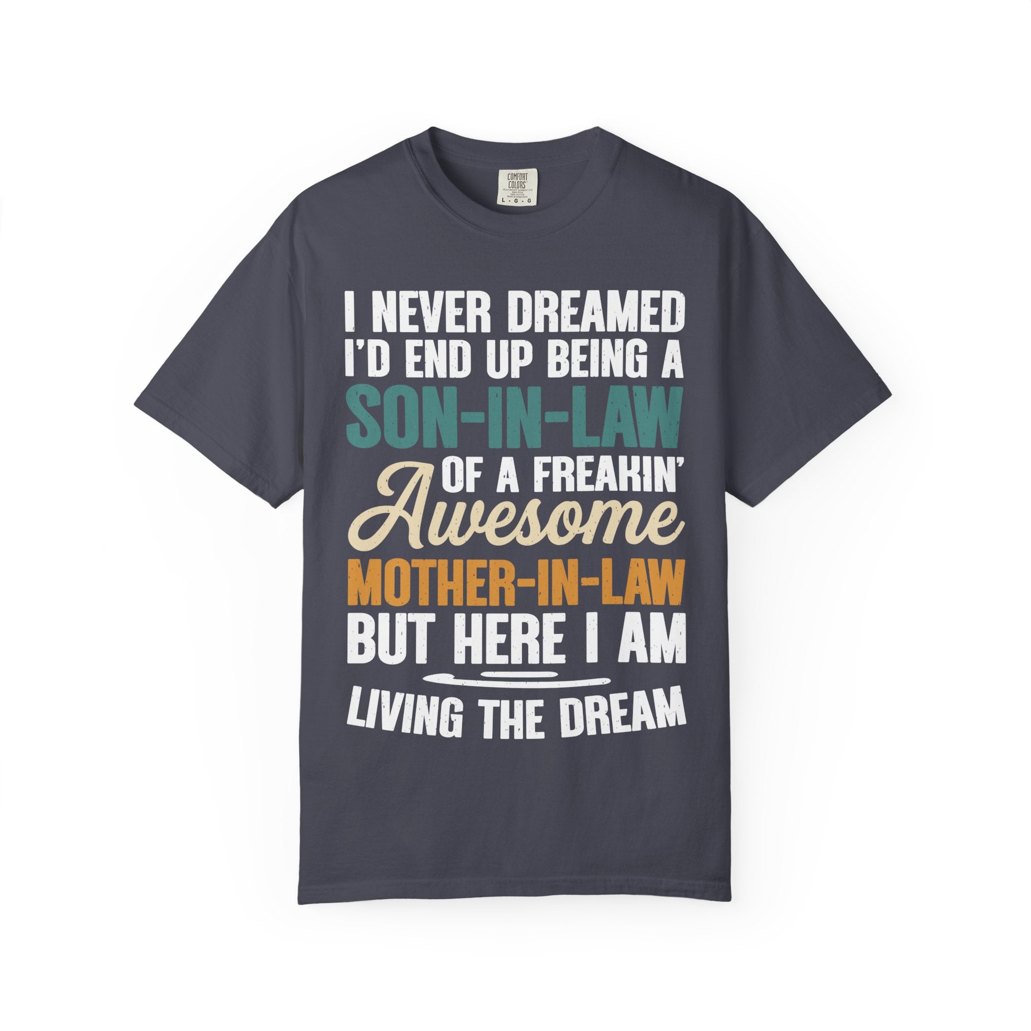 Son-In-Law Living The Dream Funny Mother's Day Gift T-Shirt