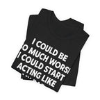 Acting like My Dad Unisex T-shirt.