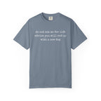 Do Not Ask Me For Life Advice Comfort Colors® T-Shirt
