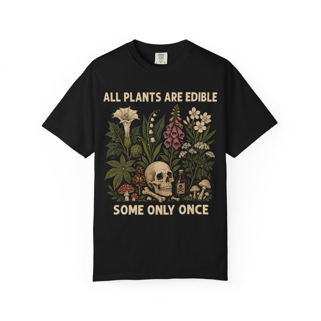 All Plants Are Edible Comfort Colors Shirt