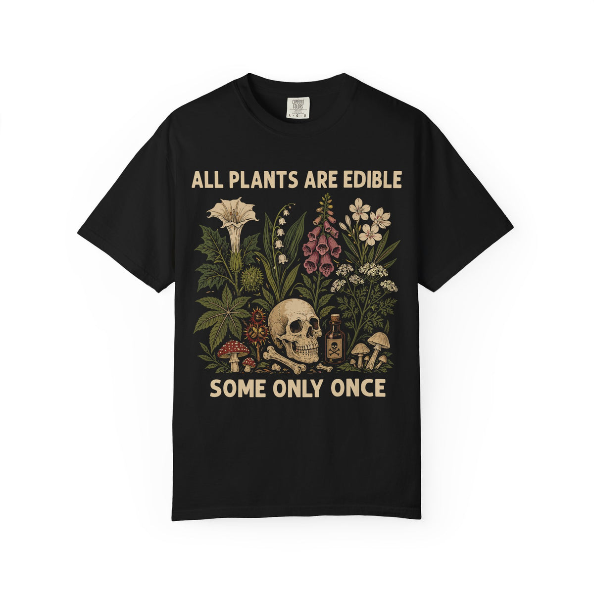 All Plants Are Edible Comfort Colors Shirt