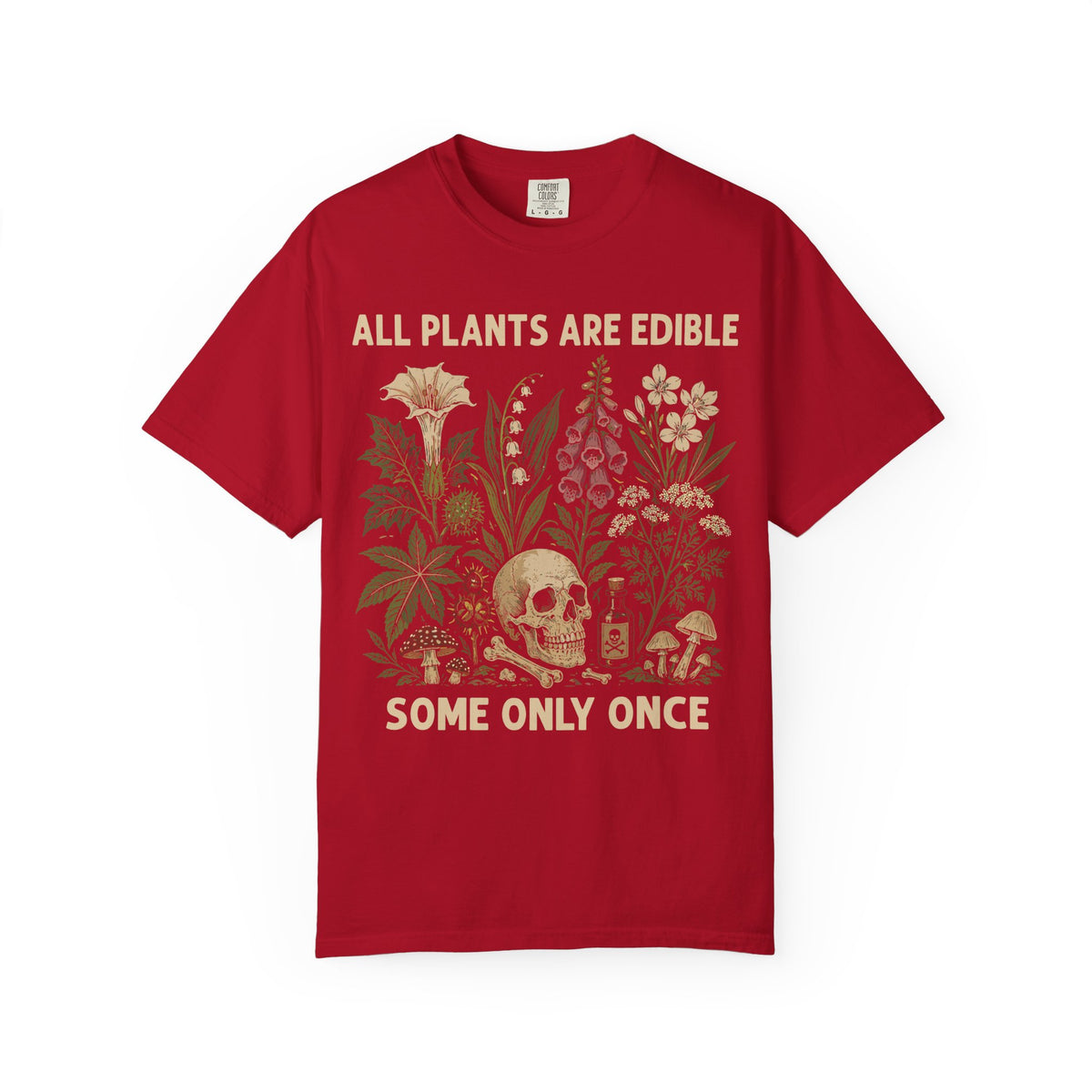 All Plants Are Edible Comfort Colors Shirt