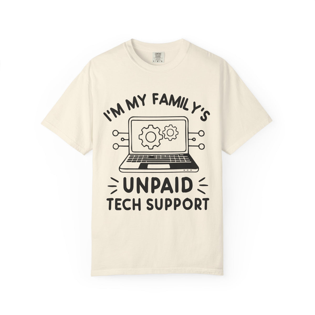 I’m My Family’s Unpaid Tech Support Comfort Colors Shirt