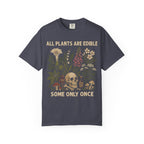 All Plants Are Edible Comfort Colors Shirt