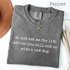 Do Not Ask Me For Life Advice Comfort Colors® T-Shirt